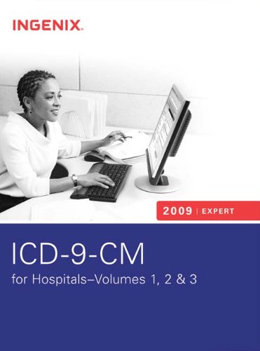 Download ICD 9 CM 2009 Expert for Home Health Services, Nursing Facilities, and Hospices 3 Vol Spiral (Ingenix, ICD-9-CM Expert (Nursing Home))