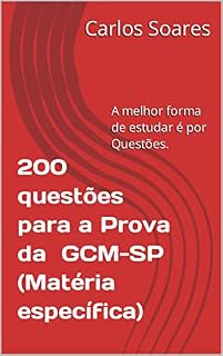 Livro 200 questões de Matéria específica GCM-SP: A melhor forma de estudar é por Questões.