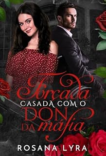 Livro Forçada: Casada Com o Don da Máfia.