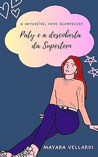 Livro O impossível pode acontecer?: Paty e a descoberta da Superteen
