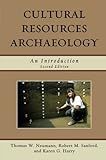 Cultural Resources Archaeology: An Introduction by Thomas W. Neumann
