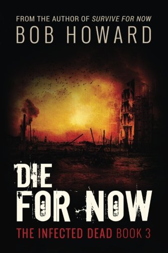 Die for Now: The Infected Dead Book 3 (Volume 3)