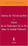 Soûtra de l'Eveil parfait (Yuanjue jing) et Traité de la Naissance de la foi dans le Grand Véhicule (Dasheng qixin lun Mahaynasraddhotpadasastra) : Version chinoise de Buddhatrata et Paramartha by 