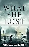 What She Lost by Melissa Hunter