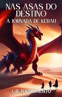 Livro Nas Asas Do Destino (A Jornada De Kerah Livro 2)