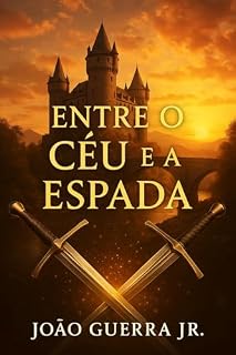 Livro Entre o Céu e a Espada.: Um romance de fantasia medieval