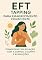 Livro EFT (Tapping) Para Emagrecimento Consciente: Descubra como o Tapping pode desbloquear sua mente e liberar o excesso de peso