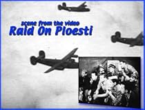 Raid On The Ploesti Oil Fields In World War II