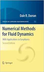 Numerical Methods For Fluid Dynamics With Applications To