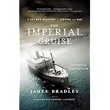 The Imperial Cruise: A Secret History of Empire and War