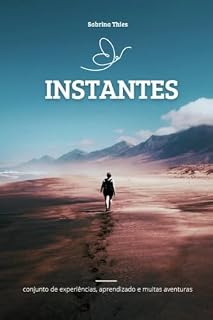 Livro Instantes: conjuntode experiências, aprendizado e muitas aventuras.