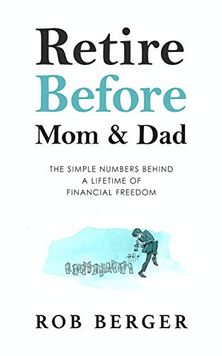 Retire Before Mom and Dad by Rob Berger 