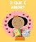 Livro O que é amor?: Sobre amor e gentileza