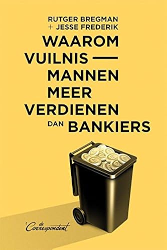 Download Waarom vuilnismannen meer verdienen dan bankiers PDF
