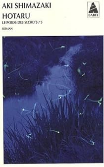 Le Poids Des Secrets Tome 5 Hotaru Aki Shimazaki Babelio
