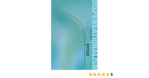 By Charles C Ryrie Dispensationalism Rev Exp 1 2 2007 Charles C Ryrie Amazon Com Books