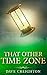 That Other Time Zone (Ben Parker Time Travel Book 1) by Dave Creighton