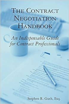 The Contract Negotiation Handbook: An Indispensable Guide for Contract Professionals The Contract Negotiation Handbook: An Indispensable Guide for Contract Professionals
