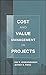 Cost and Value Management in Projects
