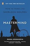 Mastermind: How to Think Like Sherlock Holmes