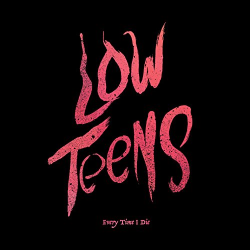 Album art for Low Teens by Every Time I Die