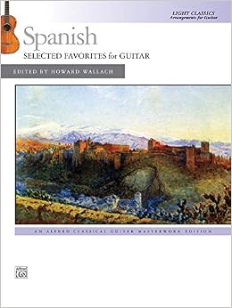 Spanish -- Selected Favorites For Guitar: Light Classics Arrangements For Guitar (Alfred Classical Guitar Masterworks) (9781470617875)