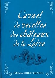 Carnet de recettes des châteaux de la Loire