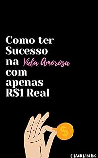 Livro Como ter Sucesso na Vida Amorosa com apenas R$1 Real