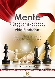 Livro Mente Organizada, Vida Produtiva: Método prático para ter clareza mental, disciplina e mais tempo livre