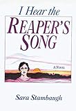 I Hear the Reaper's Song: A Novel by Sara Stambaugh
