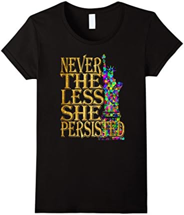 Women's Never The Less She Persisted T Shirt Feminist Rally Cry Large Black