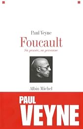 Foucault, sa pensée, sa personne