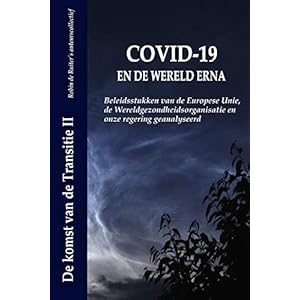 COVID-19 EN DE WERELD ERNA: Beleidsstukken van de Europese Unie, de Wereldgezondheidsorganisatie en onze regering…