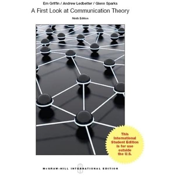 A First Look at Communication Theory: 9780073534305: Communication