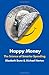 Happy Money: The Science of Smarter Spending - Book by Elizabeth Dunn