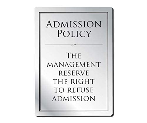 Admission Policy Sign Notice The Management Reserve the Right Silver Pub Bar