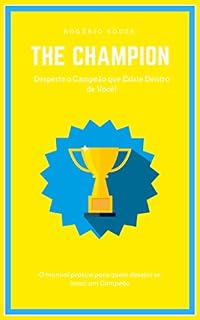 Livro THE CHAMPION: Desperte o Campeão que Existe Dentro de Você