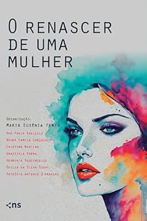 Livro O renascer de uma mulher: mulheres empreendedoras e suas histórias