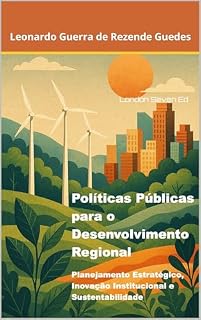 Livro Políticas Públicas para o Desenvolvimento Regional: Planejamento Estratégico, Inovação Institucional e Sustentabilidade