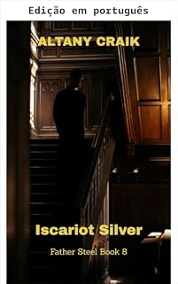 Livro A prata de Iscariotes (Padre Steel Livro 8)