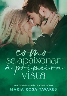 Livro Como Se Apaixonar À Primeira Vista