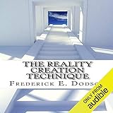 The Reality Creation Technique by 