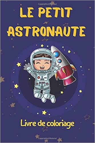 Le Petit Astronaute Livre Coloriage Planetes Droles Etoiles Systeme Solaire Vaisseaux Spatiaux Astronaute Extraterrestres Missiles A Colorier Pour Enfants Du Primaire Pour Coloriage Bizz Art Store 9798637447978 Amazon Com Books