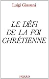 Le défi de la foi chrétienne by 