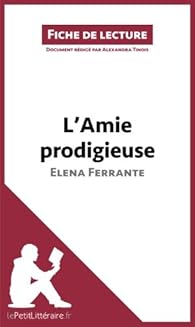 L'amie prodigieuse d'Elena Ferrante par lePetitLittéraire.fr