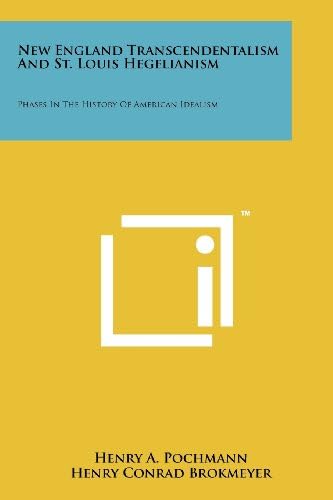 New England Transcendentalism And St. Louis Hegelianism: Phases In The History Of American Idealism