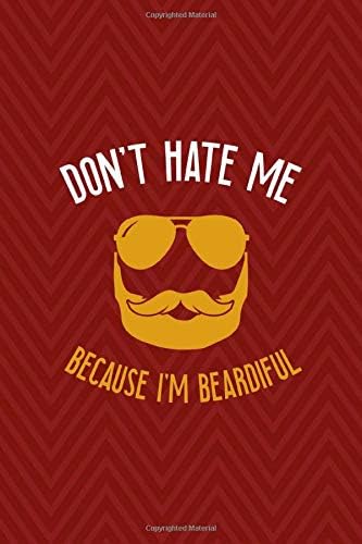 Don't Hate Me Because I'm Beardiful: All Purpose 6x9 Blank Lined Notebook Journal Way Better Than A Card Trendy Unique Gift Red Zigzag Beards