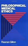 Philosophical Medical Ethics (Wiley Medical Publications)