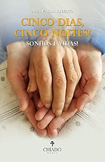 Livro Cinco Dias, Cinco Noites! Sonhos e Vidas!