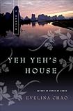 Yeh Yeh's House: A Memoir by Evelina Chao